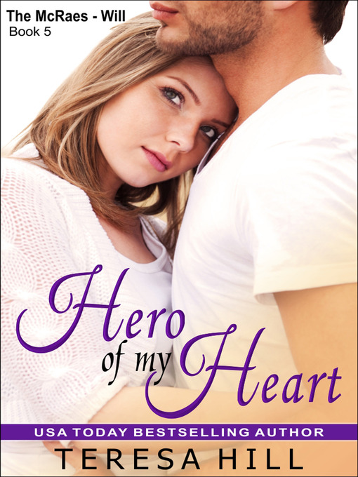 Title details for Hero of My Heart by Teresa Hill - Available